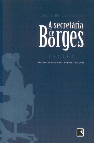 a secretária de Borges, de Lúcia Bettencourt