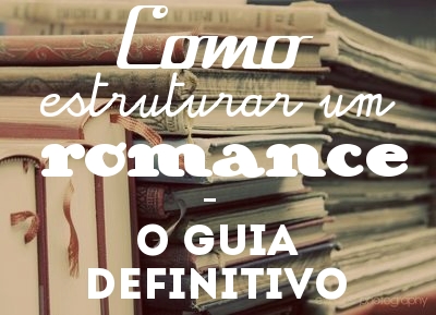 como estruturar um romance