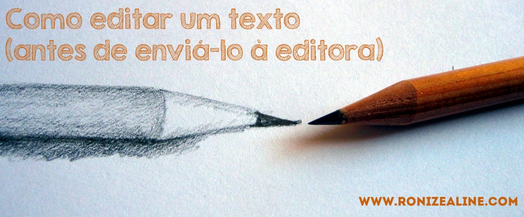Como editar um texto (antes de enviá-lo à editora)