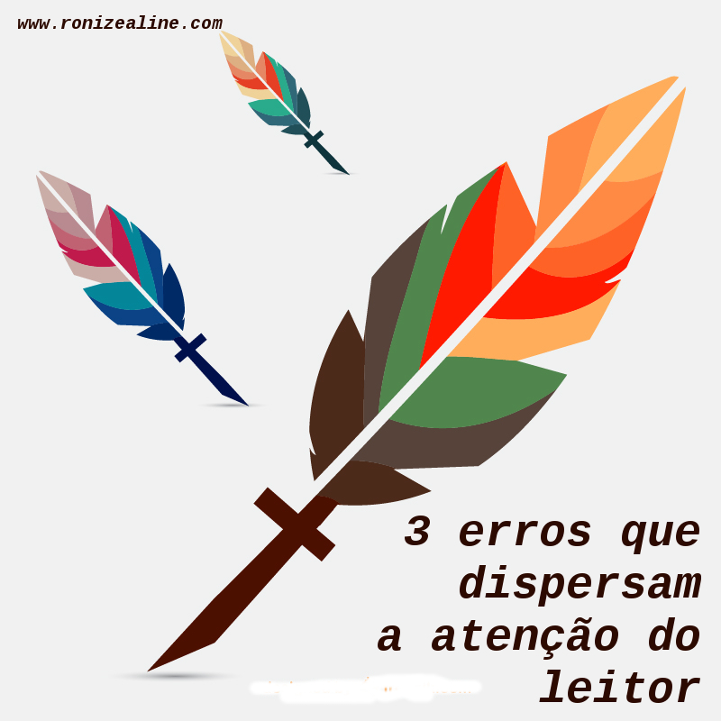 3 erros que dispersam a atenção do leitor