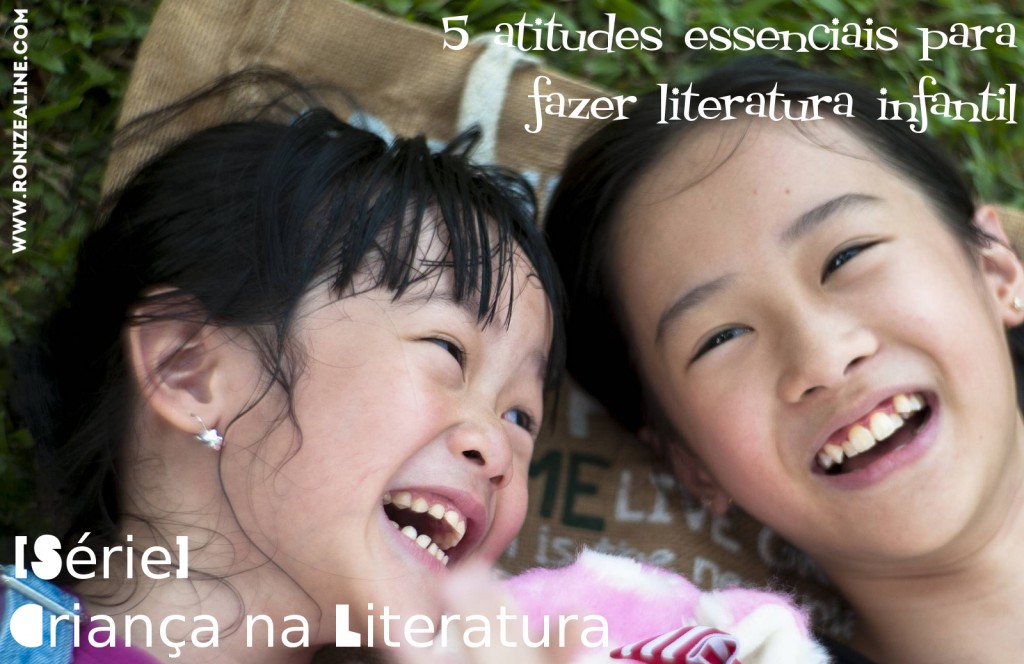 5 atitudes essenciais para fazer literatura infantil