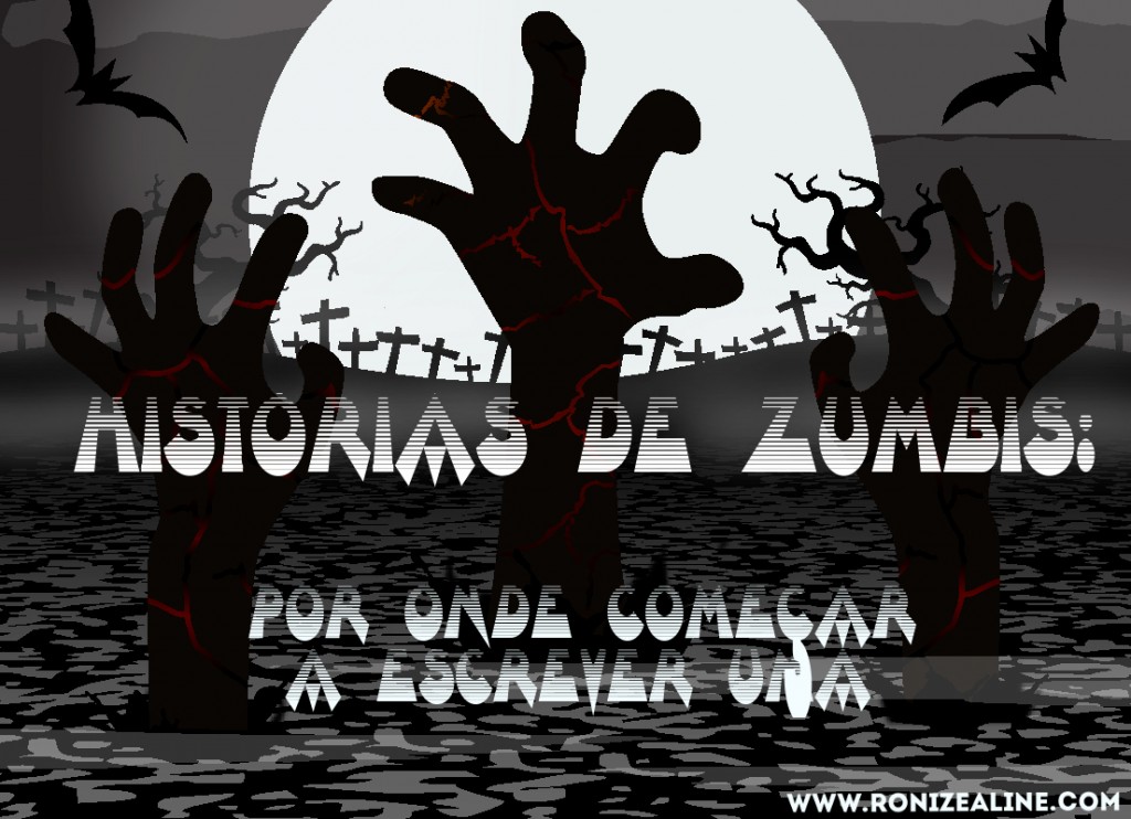 Histórias de zumbis: por onde começar a escrever uma