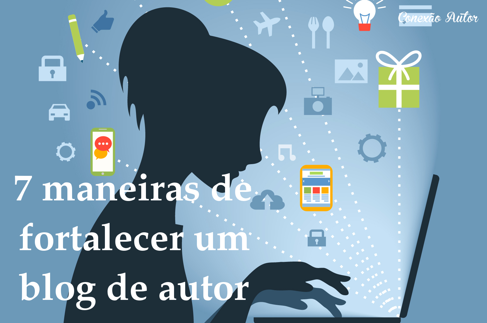 7 maneiras de fortalecer um blog de autor