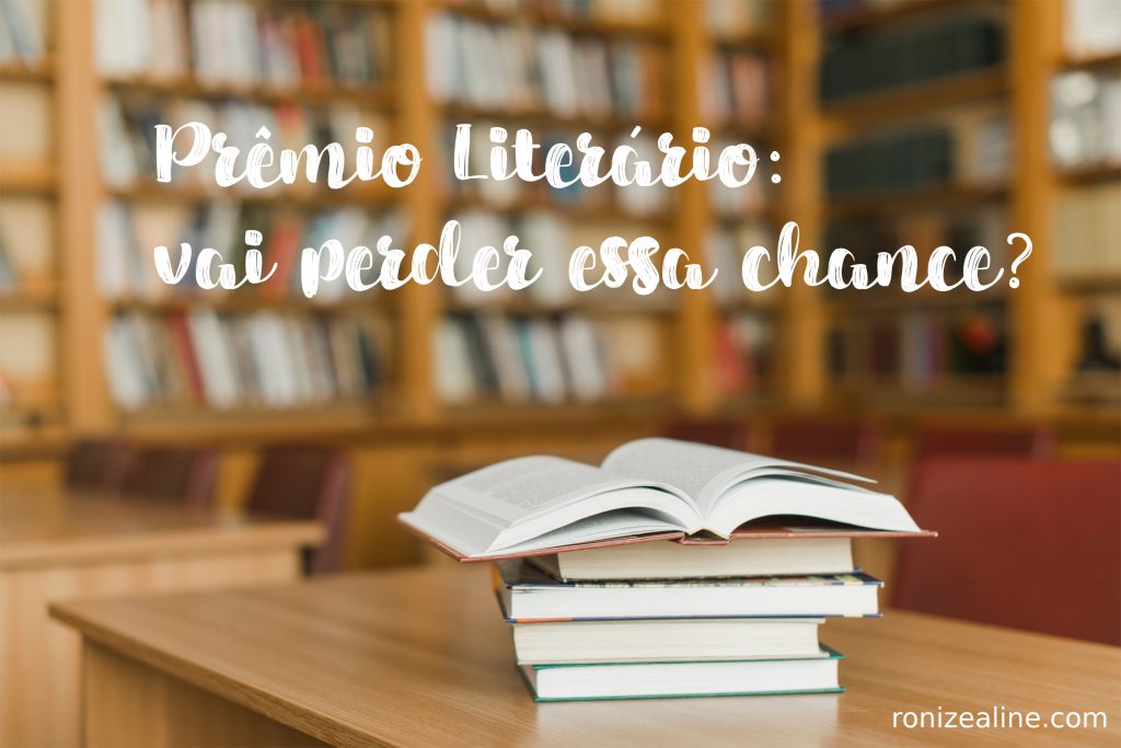 Prêmio Literário: vai perder essa chance?