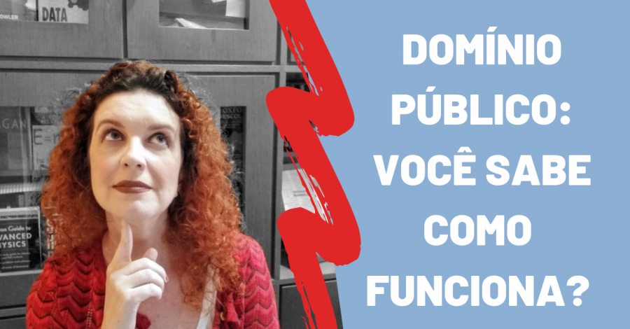Domínio público: como utilizar criações de terceiros em suas obras