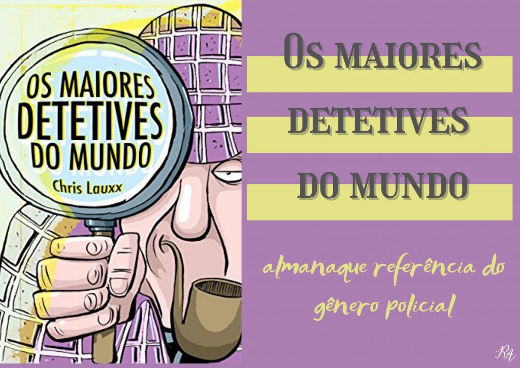 Os maiores detetives do mundo: almanaque referência do gênero policial