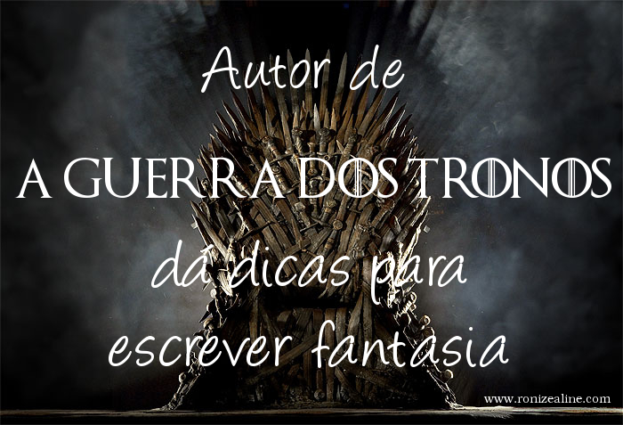 Autor de A Guerra dos Tronos dá dicas para escrever fantasia