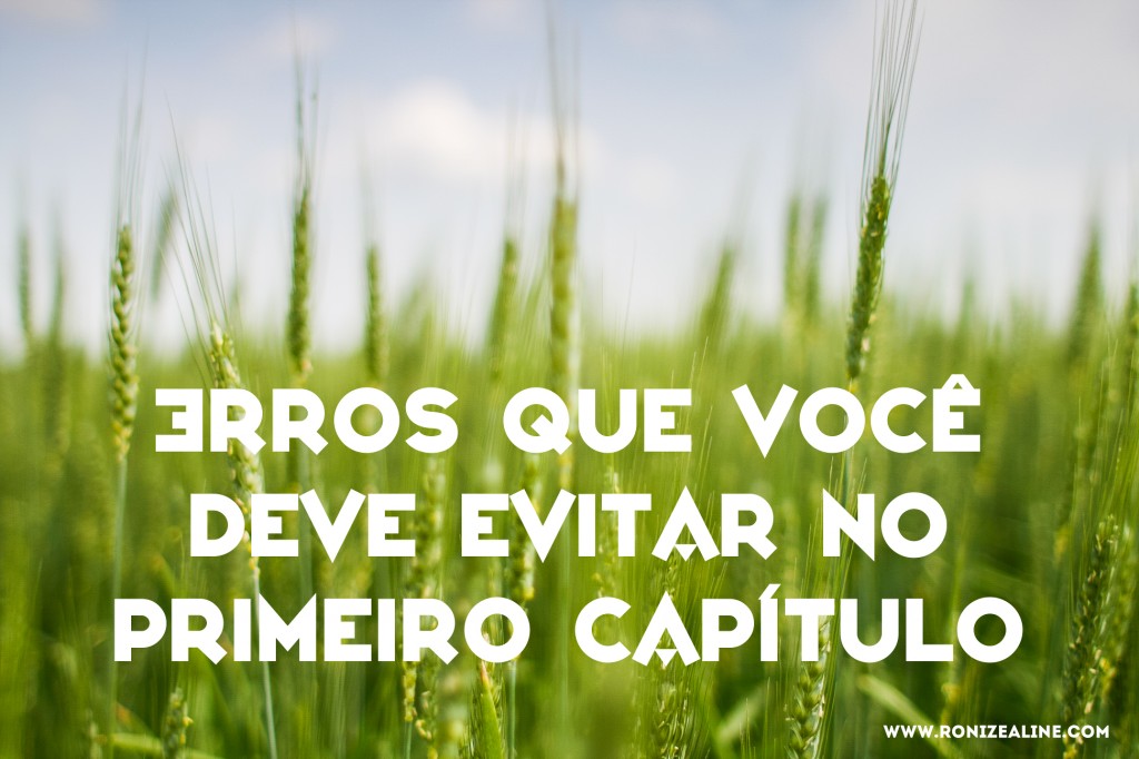 Erros que você deve evitar no primeiro capítulo