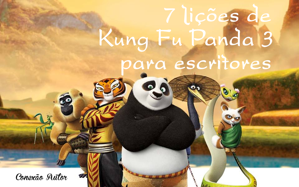 7 lições de Kung Fu Panda 3 para escritores