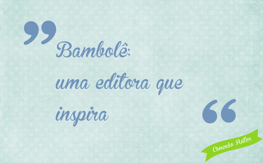 Bambolê: uma editora que inspira