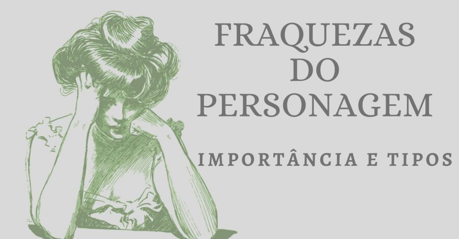 Fraquezas do personagem: importância e tipos